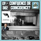 JFK ASSASSINATION - Ep. 382 - Confluence Or Coincidence?