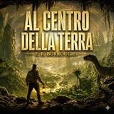 Al Centro della Terra – Il Mondo Perduto di Burroughs (Audiolibro Completo)