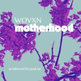 WOVXN Motherhood: Sleep