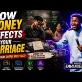How To Treat Your Spouse WELL (How Money Affects Your Marriage)| Emmanuel Iren #marriage #money