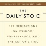 The Daily Stoic: 366 Meditations on Wisdom, Perseverance, and the Art of Living