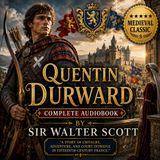 Quentin Durward by Sir Walter Scott | Complete Audiobook | Classic Medieval Adventure Part 2