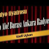 Alo Alo! Burası Ankara Radyosu! - Radyo Tiyatrosu Dinle