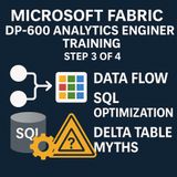 Microsoft Fabric DP-600: Mastering Data Flow Optimization and SQL Performance