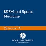 Episode 19 - RUSM and Sports Medicine
