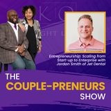 Episode #29-Entrepreneurship: Scaling from Start-up to Enterprise Jordan Smith of Jet Dental speaks with Oscar and Kiya Frazier