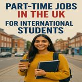 Part-time Jobs in the UK for International Students