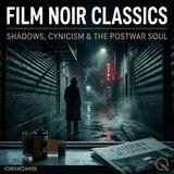Film Noir Classics - The Exiles Who Brought the Shadows