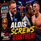Nick Aldis Screws Gunther & Sami! WWE SNME Post Show 7.18.26 (The RCWR Show)