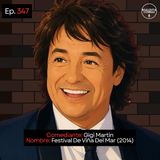 EP. 347 🎙️ Gigi Martin ➡︎ Festival De Viña Del Mar (2014)