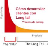 Cómo desarrollar clientes con long tail y técnicas de Pricing