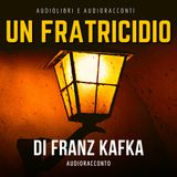 Un Fratricidio di F. Kafka - Audiolibri e Audioracconti