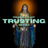 Results of trusting God (part 4) [Morning Devo]