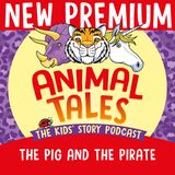 NEW PREMIUM TRAILER: The Pig And The Pirate
