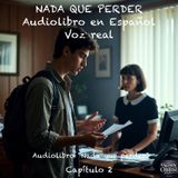 Nada más que perder  – Capítulo 2 - Audiolibro en Español - Voz real