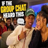 If The Group Chat Heard This