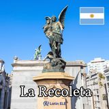 🪦 La Recoleta, A Famous Cemetery in Latin America