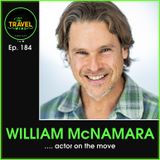 William McNamara actor on the move  - Ep. 184