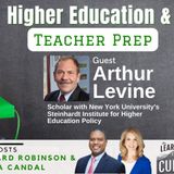 NYU's Dr. Arthur Levine on Higher Education's Future & Improving K-12 Teacher Preparation