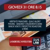 ARBITRATO FINANZIARIO | PHISHING HOMEBANKING RISARCIMENTI | RISARCIMENTI BANCHEVENETE - Giovedì 31 Maggio 2018  #Svegliatiavvocatura