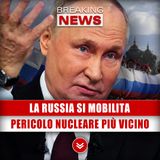 La Russia Si Mobilita: Pericolo Nucleare Sempre Più Vicino!