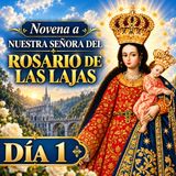 Novena a la Virgen de las Lajas | Oración Diaria Día 1