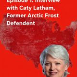 Episode 1:  Interview with Cathy Latham, Former Arctic Frost Defendant