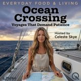 Ocean Crossing - Sail Into the Unknown with Celeste Skye
