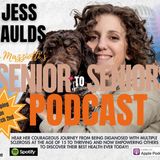 Podcast - Senior To Seniors with Jessica Faulds