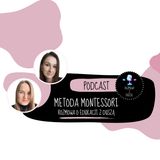 Metoda Montessori - rozmowa o edukacji z duszą
