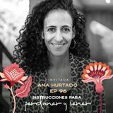 EP096 Perdonar y sanar - Ana Hurtado - María José Ramírez Botero