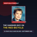 DeepCold 02: The Vanished Boy on the Red Bike — George Burdynski Jr. (1993 Cold Case Solved)