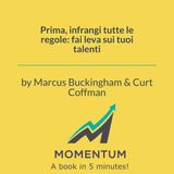 Prima, infrangi tutte le regole: fai leva sui tuoi talenti (Marcus Buckingham, Curt Coffman)