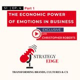 S1. Ep 4 - (Part 1) The Economic Power of Emotions In Business