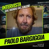 Intervista a Paolo Bargiggia: "IPOCRITA fare la morale a Mancini, ha capito di aver sbagliato. Meglio lui di CONTE"