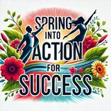 Spring Into Action for Success