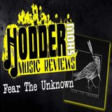 Ep. 124 Fear The Unknown's Self Titled Album Review