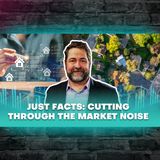 Episode 107 | Just Facts: Cutting Through the Market Noise 