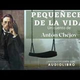 Pequeñeces de la vida. Un cuento de Antón Chéjov. Audiolibro completo voz humana real.
