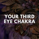 Your Third Eye Chakra