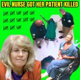 Evil Nurse Got Her Patient Killed
