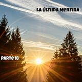 La última mentira | Parte 18