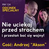RW 124: Nie daj się wojennej panice. O budowaniu odporności w trudnych czasach.