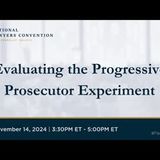 Criminal Law & Procedure: Evaluating the Progressive Prosecutor Experiment