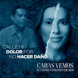 Callé mi dolor por no hacer daño - Episodio 104