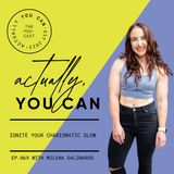 69. Ignite your charismatic glow with Milena Dalinaros