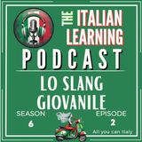 LO SLANG GIOVANILE - ITALIAN PODCAST - ITALIA ITALIANI E ITALIANERIE 🎙🎧