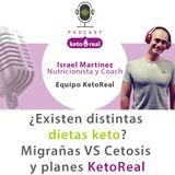 37. Preguntas de Oyentes: ¿Existen distintas dietas keto?, Migrañas VS Cetosis y planes KetoReal