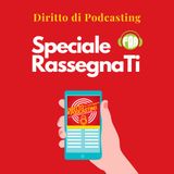 57 Speciale RassegnaTi - Diritto di Podcasting