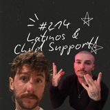 FireCast - Latinos HATE Paying Child Support! - #214